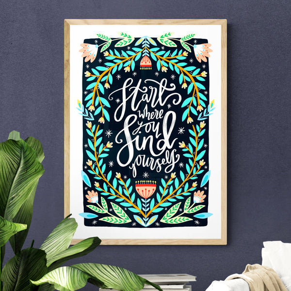 Start Where You Find Yourself Print