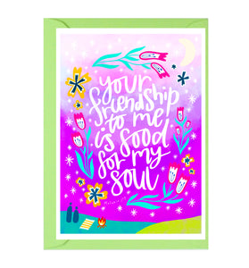 Food For My Soul Friendship Card