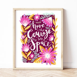 Have Courage Print