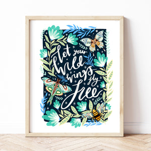 Let Your Wild Wings Fly Free Print