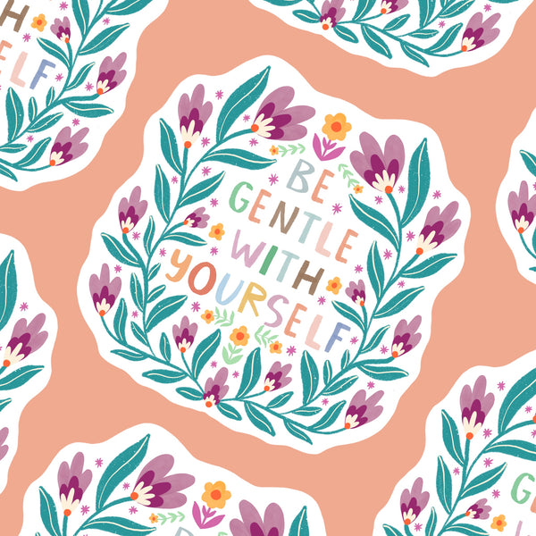 Be Gentle With Yourself Sticker
