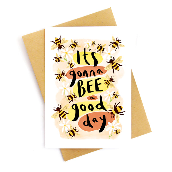 It's Gonna Bee A Good Day Card