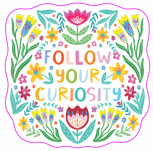 Follow Your Curiosity Sticker