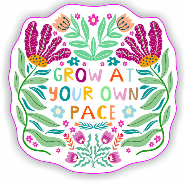 Grow At Your Own Pace Sticker