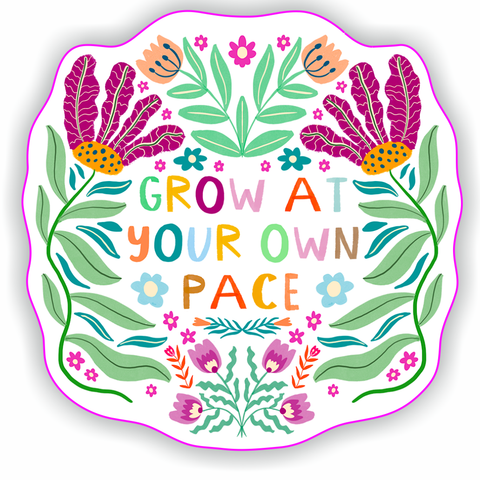 Grow At Your Own Pace Sticker