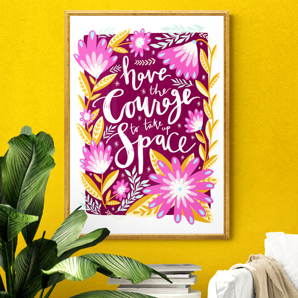 Have Courage Print