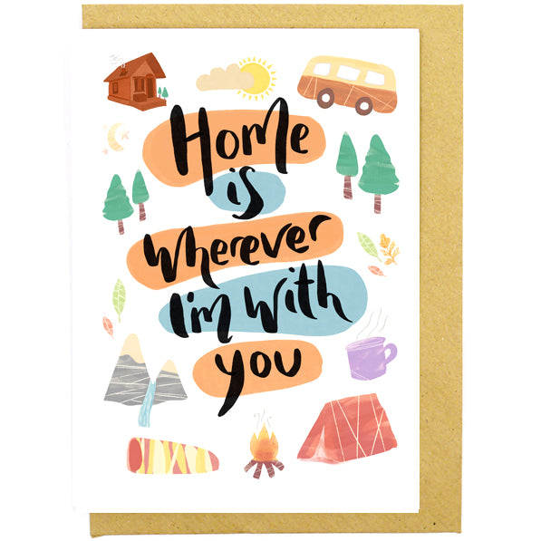 Home Is Wherever I'm With You Card