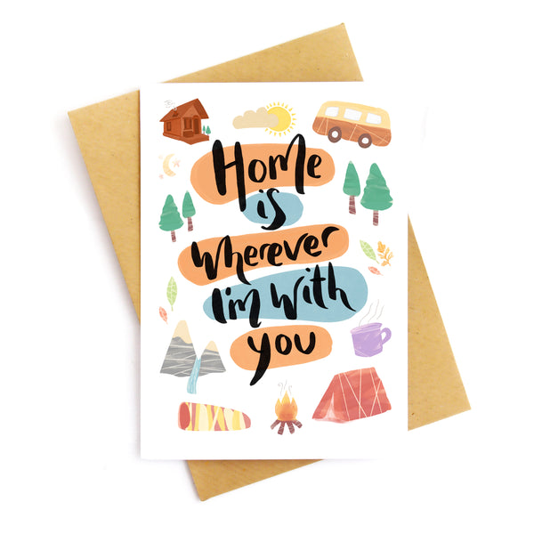 Home Is Wherever I'm With You Card