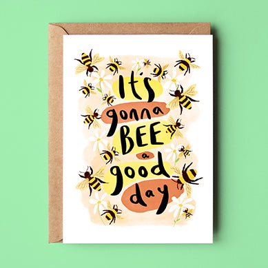 It's Gonna Bee A Good Day Card
