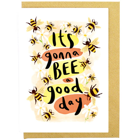 It's Gonna Bee A Good Day Card