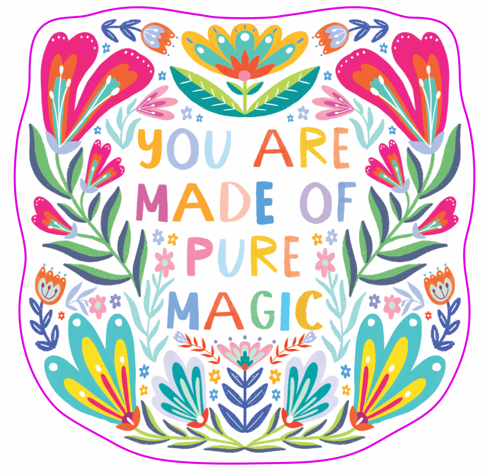 You Are Made of Magic Sticker