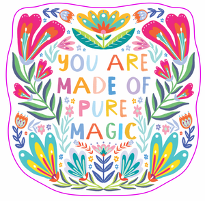 You Are Made of Magic Sticker