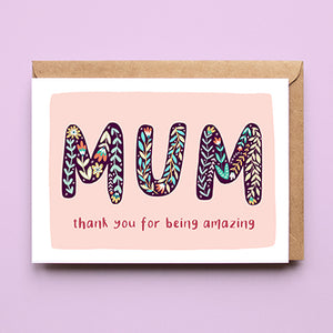 Mum Thank You For Being Amazing Card