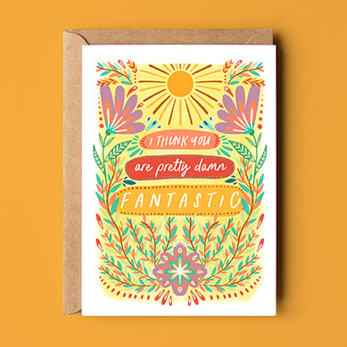 You Are Pretty Damn Fantastic Card