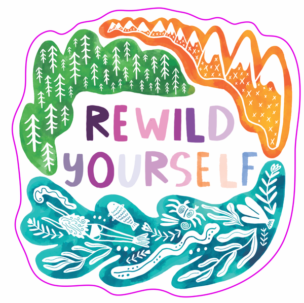 Rewild Yourself Sticker