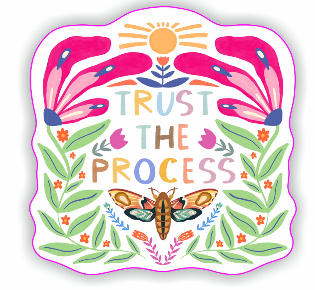Trust The Process Sticker – The Sunshine Bindery