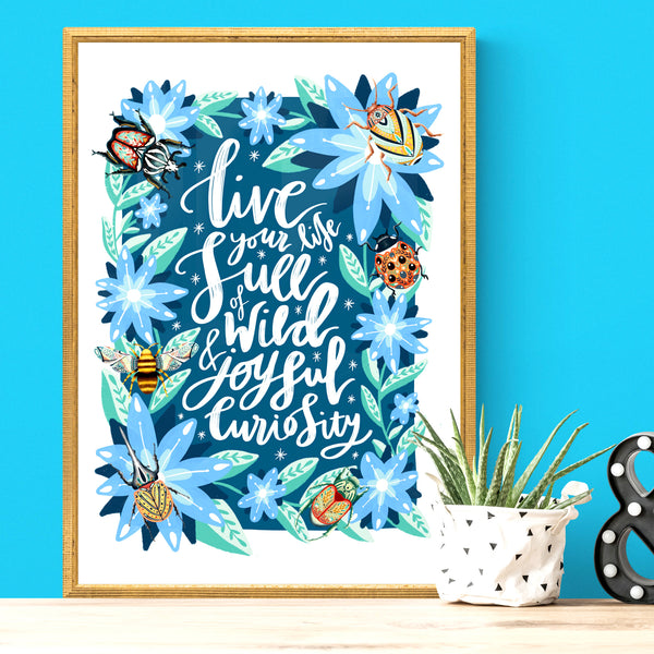 Wild & Curious Life Print