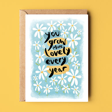 You Grow More Lovely Greetings Card